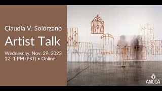 Artist Talk - 2023 AIR Claudia V. Solórzano