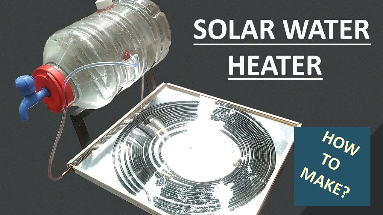 Solar Water Heater | How to Make Tutorial - YouTube