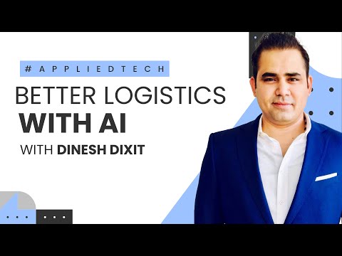 Better Logistics with AI | Dinesh Dixit from LogiNext