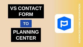 VS Contact Form to Planning Center Integration Tutorial | AFI