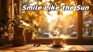 Smile Like the Sun (Music Video)