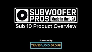 Subwoofer Pros Sub 10 Product Overview
