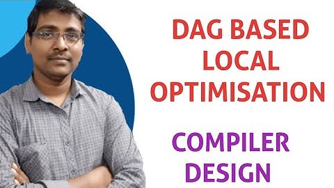 DAG BASED LOCAL OPTIMIZATION || CODE GENERATION USING DAG || CONSTRUCTION OF DAG