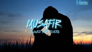 Musafir - (Slowed Reverb) | Atif Aslam & Palak Muchhal | Lofi Music06