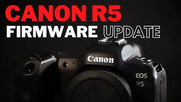 Canon EOS R5 Firmware Update (Latest)
