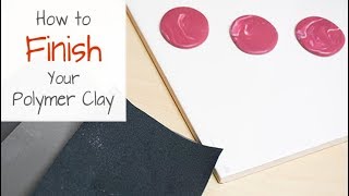 How to : Sand, Buff & Finish Polymer Clay | Beginner's Guide | Comparison Demo of Varnishes & Glazes