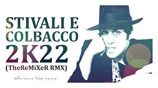 Download Lagu ADRIANO CELENTANO - STIVALI E COLBACCO 2K22 (TheReMiXeR RMX) MP3