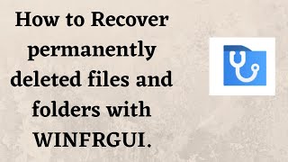 How to Recover permanently deleted files and folders with WINFRGUI.