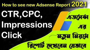 How to get  CTR, RPM, Click, Impressions on Adsense New Reports 2021 || IT TECH BD