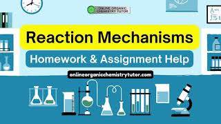 Reaction Mechanisms Homework and Assignment Help