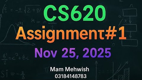 CS620 Assignment 1 Solution | Fall 2025 | VU | Complete Guide + Explanation