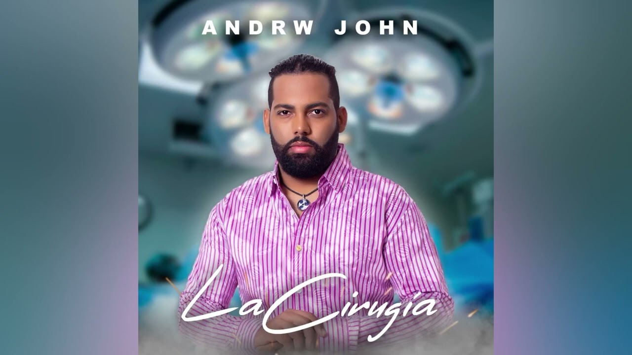 ANDRW JOHN - LA CIRUGÍA (MERENGUE DE CUERDAS)