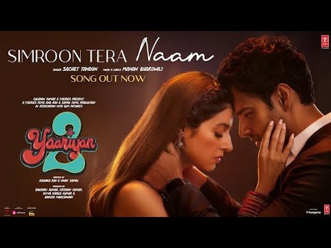 SIMROON TERA NAAM: Yaariyan 2 | Divya Khosla K, Yash |Manan, Sachet Radhika R, Vinay S | Bhushan K