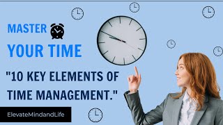 10 Essential Time Management Tips and Techniques for  Productivity