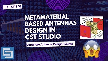 MATEMATERIAL-BASED ANTENNAS IN CST STUDIO? [LECTURE 16] | #antennadesign, #cststudiosuite