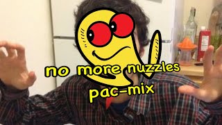 No More Nuzzles [PAC-MIX]