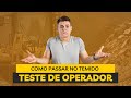 10 Dicas para ser Aprovado no Teste de Operador | Dicas de ouro para Operadores Iniciantes!