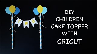 DIY Childrens Birthday Cake Topper with CRICUT | Jtru Designs