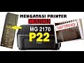 CARA MENGATASI P22 CANON MG2170