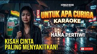UNTUK APA CURIGA KARAOCE - Hana Pertiwi (Cover by HERMAZU MUSIK OFFICIAL