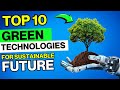 Top 10 green technologies revolutionizing our future
