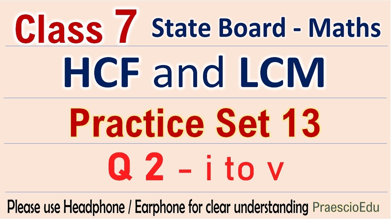 Class 7 Practice Set 13 Q 2 i to v HCF and LCM Maths State Board Std ...