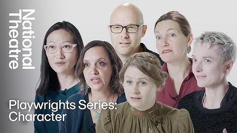 Playwrights Series | Character | National Theatre
