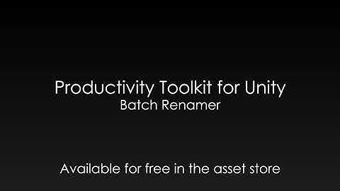 Productivity Toolkit for Unity - Batch Renamer
