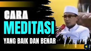 KH. MUKHLASON ROSYID 💥 CARA MEDITASI YANG BAIK DAN BENAR