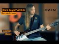 Pain  black knight satellite jonathan olsson bass guitar playthrough