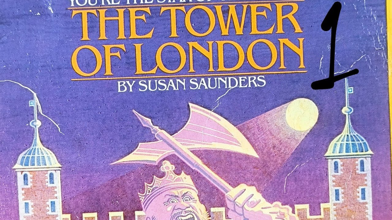 Let's Play: CYOA Tower of London, by Susan Saunders (ep.1)
