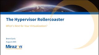 The Hypervisor Rollercoaster What’s Next for Your Virtualization Webinar