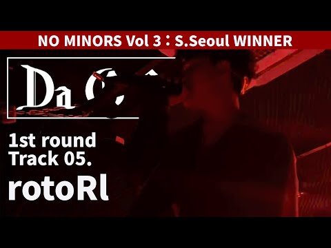 1st Round Track 05 RotoRl 2025 NO MINORS Vol 3 S Seoul Winner Da C Side