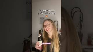 When you have a house party in Germany