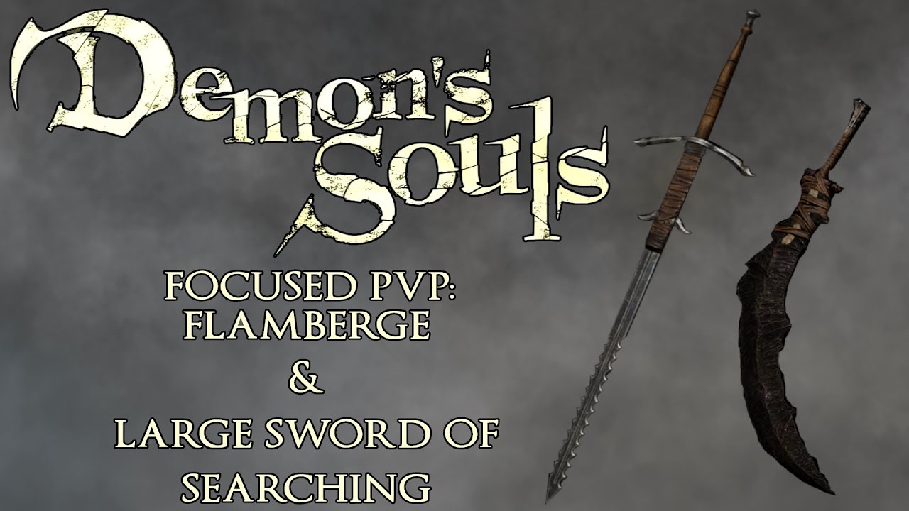 Demon's Souls - Focused PvP: Flamberge & Large Sword of Searching - YouTube