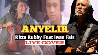 ANYELIR ( Serenade ) Ritta Rubby Feat Iwan Fals - Live Cover