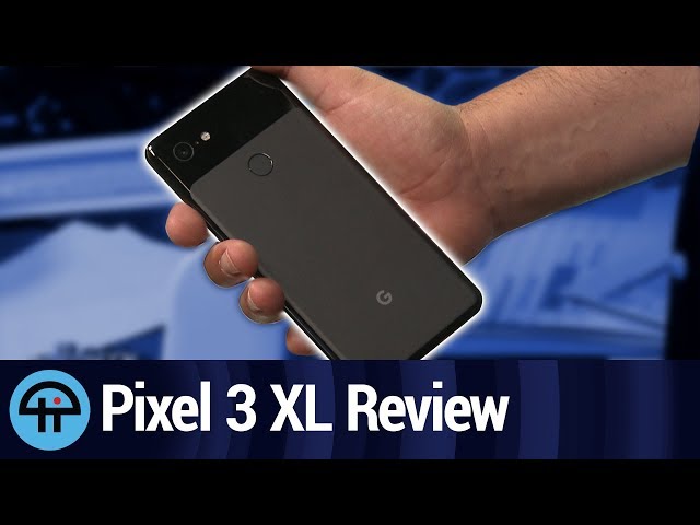 Google Pixel 3 XL Review - YouTube