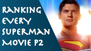 Ranking Every Superman Movie Part 2