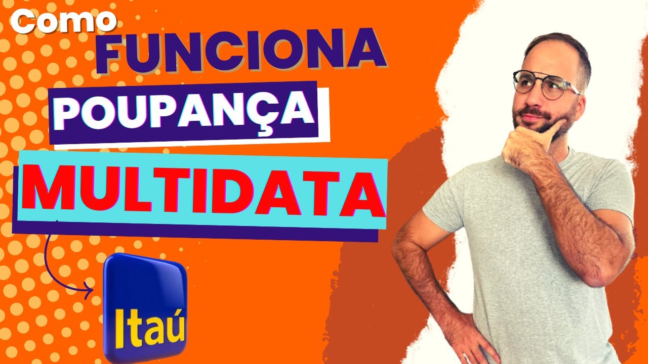 Como FUNCIONA a POUPANÇA do ITAÚ MULTIDATA? - YouTube