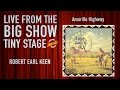 Big Show Tiny Stage: Robert Earl Keen - Amarillo Highway