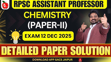 Detailed Solution | RPSC ASSISTANT PROFESSOR EXAM 12 DEC 2025 | CHEMISTRY PAPER -II (SHIFT-2) | GACS