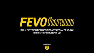 FEVOforum Presents: Bulk Distribution Best Practices w/ FEVO GM screenshot 2