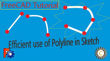 FreeCad Tutorial: Efficient use of Polyline in Sketch.