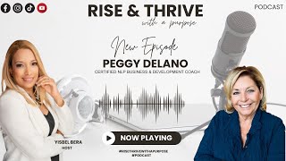 Rise & Thrive Episode 15 | Peggy Delano From Delano Coaching