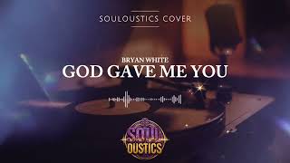 God Gave Me You  Souloustics chill Jazz Ru0026b Cover