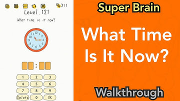 Super Brain - What Time Is It Now?  - Level 121