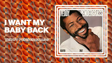 Teddy Pendergrass - I Want My Baby Back (Official Audio)