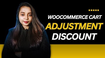 How to Adjust Cart Discounts in WooCommerce: Step-by-Step Guide