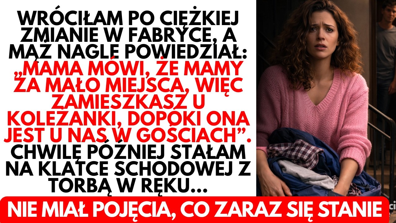 -Mama UWAŻA, że mamy za mało miejsca. Może zamieszkasz gdzieś! — powiedział mąż, gdy wróciłam