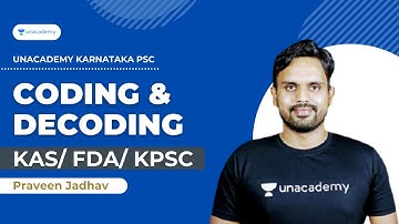 Coding & Decoding - Part 2 | KAS/ FDA/ KPSC | Praveen Jadhav | Unacademy Karnataka PSC